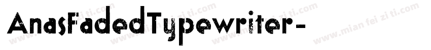 AnasFadedTypewriter字体转换
