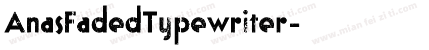 AnasFadedTypewriter字体转换