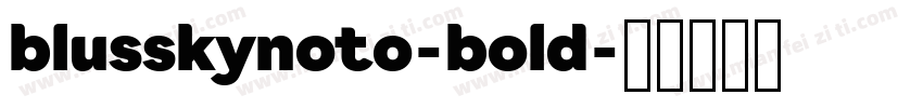 blusskynoto-bold字体转换