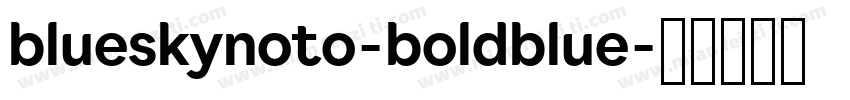 blueskynoto-boldblue字体转换