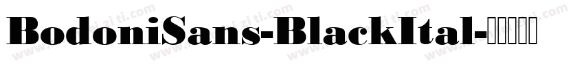 BodoniSans-BlackItal字体转换