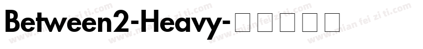 Between2-Heavy字体转换