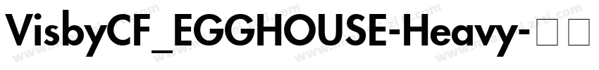 VisbyCF_EGGHOUSE-Heavy字体转换