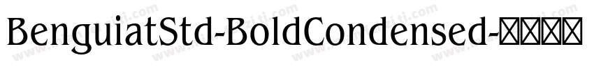 BenguiatStd-BoldCondensed字体转换
