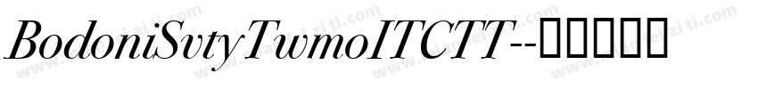 BodoniSvtyTwmoITCTT-字体转换