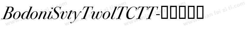 BodoniSvtyTwolTCTT字体转换