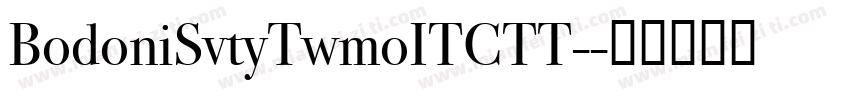BodoniSvtyTwmoITCTT-字体转换