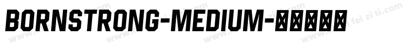BornStrong-Medium字体转换