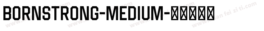 BornStrong-Medium字体转换