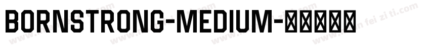 BornStrong-Medium字体转换