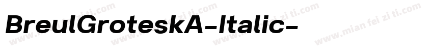 BreulGroteskA-Italic字体转换