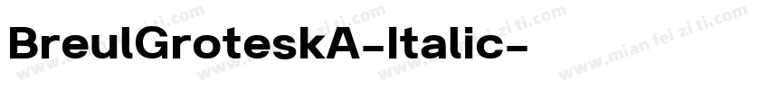 BreulGroteskA-Italic字体转换