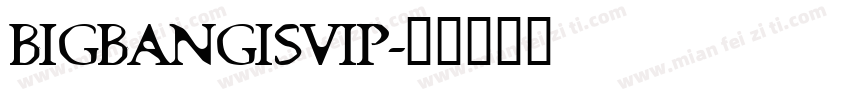 BIGBANGISVIP字体转换