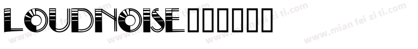 LOUDNOISE字体转换