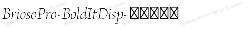 BriosoPro-BoldItDisp字体转换