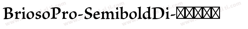 BriosoPro-SemiboldDi字体转换
