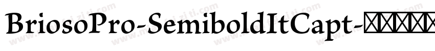 BriosoPro-SemiboldItCapt字体转换
