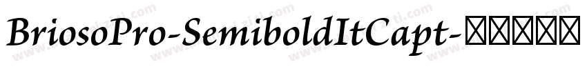 BriosoPro-SemiboldItCapt字体转换