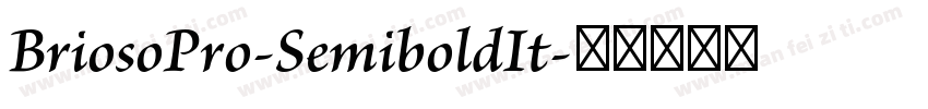 BriosoPro-SemiboldIt字体转换