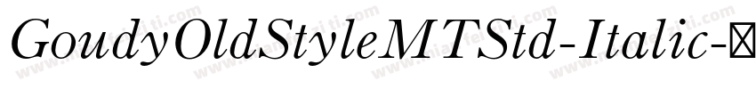 GoudyOldStyleMTStd-Italic字体转换