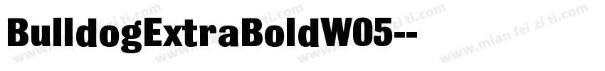 BulldogExtraBoldW05-字体转换