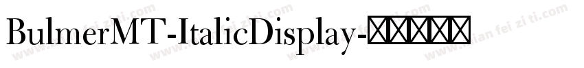 BulmerMT-ItalicDisplay字体转换