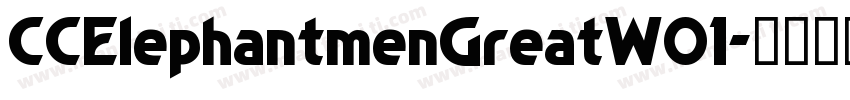 CCElephantmenGreatW01字体转换