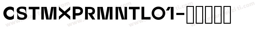 CSTMXPRMNTLO1字体转换