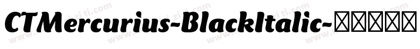 CTMercurius-BlackItalic字体转换