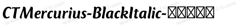 CTMercurius-BlackItalic字体转换