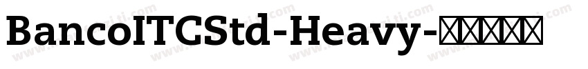 BancoITCStd-Heavy字体转换