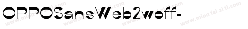 OPPOSansWeb2woff字体转换
