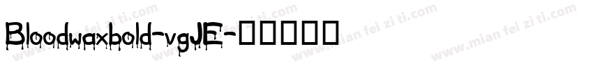Bloodwaxbold-vgJE字体转换
