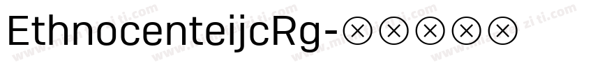 EthnocenteijcRg字体转换