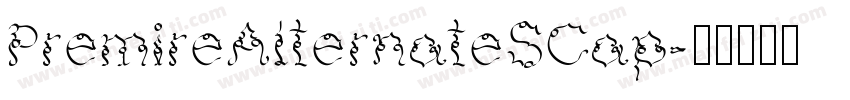 PremireAlternateSCap字体转换