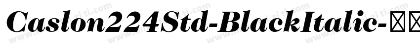 Caslon224Std-BlackItalic字体转换