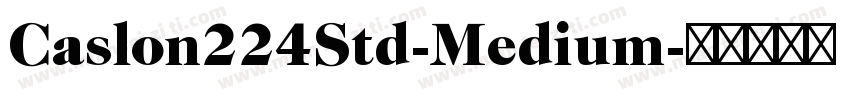 Caslon224Std-Medium字体转换