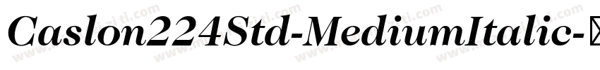 Caslon224Std-MediumItalic字体转换
