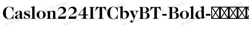 Caslon224ITCbyBT-Bold字体转换