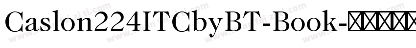 Caslon224ITCbyBT-Book字体转换