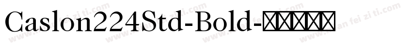 Caslon224Std-Bold字体转换