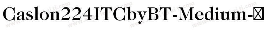 Caslon224ITCbyBT-Medium字体转换