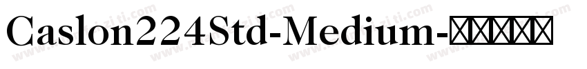 Caslon224Std-Medium字体转换