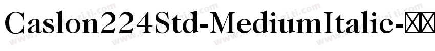 Caslon224Std-MediumItalic字体转换