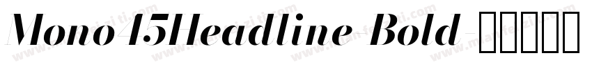 Mono45Headline-Bold字体转换