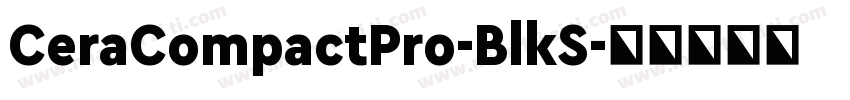 CeraCompactPro-BlkS字体转换