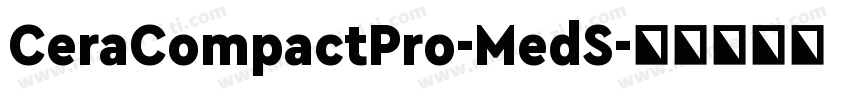 CeraCompactPro-MedS字体转换