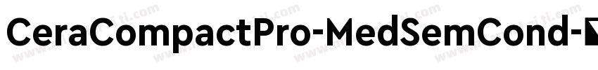 CeraCompactPro-MedSemCond字体转换