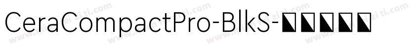 CeraCompactPro-BlkS字体转换