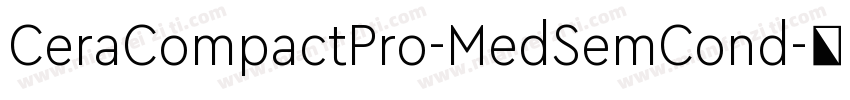 CeraCompactPro-MedSemCond字体转换